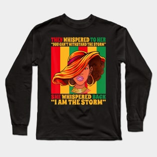 Black Girl African American Black History I Am The Storm Long Sleeve T-Shirt